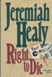 Right To Die. JEREMIAH HEALY