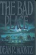 The Bad Place. DEAN R. KOONTZ