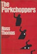 The Porkchoppers. ROSS THOMAS