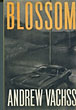 Blossom. ANDREW VACHSS