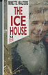 The Ice House.