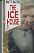 The Ice House. MINETTE WALTERS