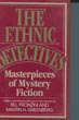 The Ethnic Detectives. Masterpieces Of Mystery Fiction. PRONZINI, BILL AND MARTIN H. GREENBERG [EDITED BY