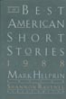 The Best American Short Stories 1988. HELPRIN, MARK [SELECTED AND WITH AN INTRODUCTION B