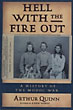 Hell With The Fire Out, A History Of The Modoc War. ARTHUR QUINN