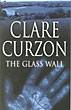 The Glass Wall. CLARE CURZON