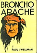 Broncho Apache PAUL I WELLMAN
