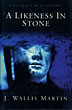 A Likeness In Stone. J. WALLIS MARTIN