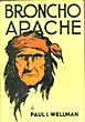 Broncho Apache.  PAUL I. WELLMAN