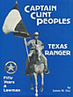 Captain Clint Peoples, Texas Ranger. Fifty Years A Lawman. JAMES M. DAY