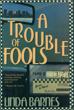 A Trouble Of Fools.