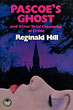 Pascoe's Ghost And Other Brief Chronicles Of Crime. REGINALD HILL