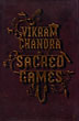 Sacred Games. VIKRAM CHANDRA