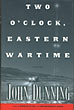 Two O'Clock, Eastern Wartime. JOHN DUNNING