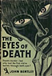 The Eyes Of Death. JOHN BENTLEY