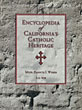 Encyclopedia Of California's Catholic Heritage, 1769-1999. MSGR FRANCIS J. WEBER