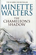 The Chameleon's Shadow. MINETTE WALTERS