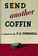 Send Another Coffin. F.G. PRESNELL