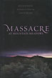 Massacre At Mountain Meadows. An American Tragedy. WALKER, RONALD W., RICHARD E. TURLEY JR., GLEN M.