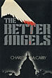 The Better Angels. CHARLES MCCARRY