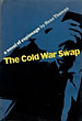 The Cold War Swap. ROSS THOMAS