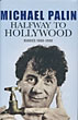 Halfway To Hollywood. Diaries 1980-1988. MICHAEL PALIN