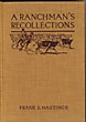 A Ranchman's Recollections FRANK S HASTINGS