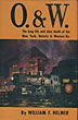 O. & W. [The Long Life And Slow Death Of The New York, Ontario & Western Railway]. WILLIAM F. HELMER