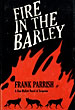 Fire In The Barley. FRANK PARRISH