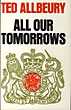 All Our Tomorrows. TED ALLBEURY