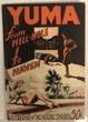 Yuma From Hell-Hole To Haven. LONG, KATHERINE W. & SAMUEL A. SICILIAN