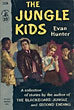 The Jungle Kids. By Evan Hunter. Mcbain, Ed