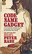 Code Name Gadget. PETER RABE