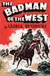 The Bad Man Of The West GEORGE D HENDRICKS