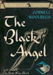 The Black Angel. CORNELL WOOLRICH