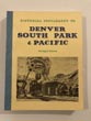 Pictorial Supplement To Denver South Park & Pacific: Abridged Edition. KINDIG, R.H., E.J. HALEY, AND M.C. POO