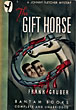 The Gift Horse. FRANK GRUBER