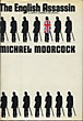 The English Assassin. MICHAEL MOORCOCK