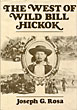 The West Of Wild Bill Hickok. JOSEPH G. ROSA