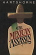 The Mexican Assassin. HARTSHORNE