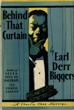 Behind That Curtain. EARL DERR BIGGERS