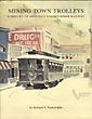Mining Town Trolleys: A History Of Arizona's Warren-Bisbee Railway. RICHARD V. FRANCAVIGLIA