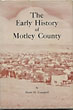 The Early History Of Motley County HARRY H CAMPBELL