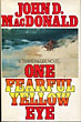One Fearful Yellow Eye. JOHN D. MACDONALD