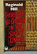 There Are No Ghosts In The Soviet Union And Other Stories. REGINALD HILL