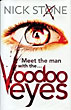 Voodoo Eyes. NICK STONE