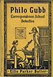 Philo Gubb, Correspondence-School Detective. With Illustrations. ELLIS PARKER BUTLER