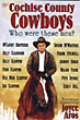 The Cochise County Cowboys. Who Were These Men? JOYCE AROS