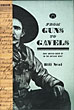 From Guns To Gavels. How Justice Grew Up In The Outlaw West. BILL NEAL