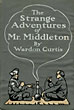 The Strange Adventures Of Mr. Middleton. WARDON CURTIS